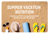 Summer Vacation Nutrition