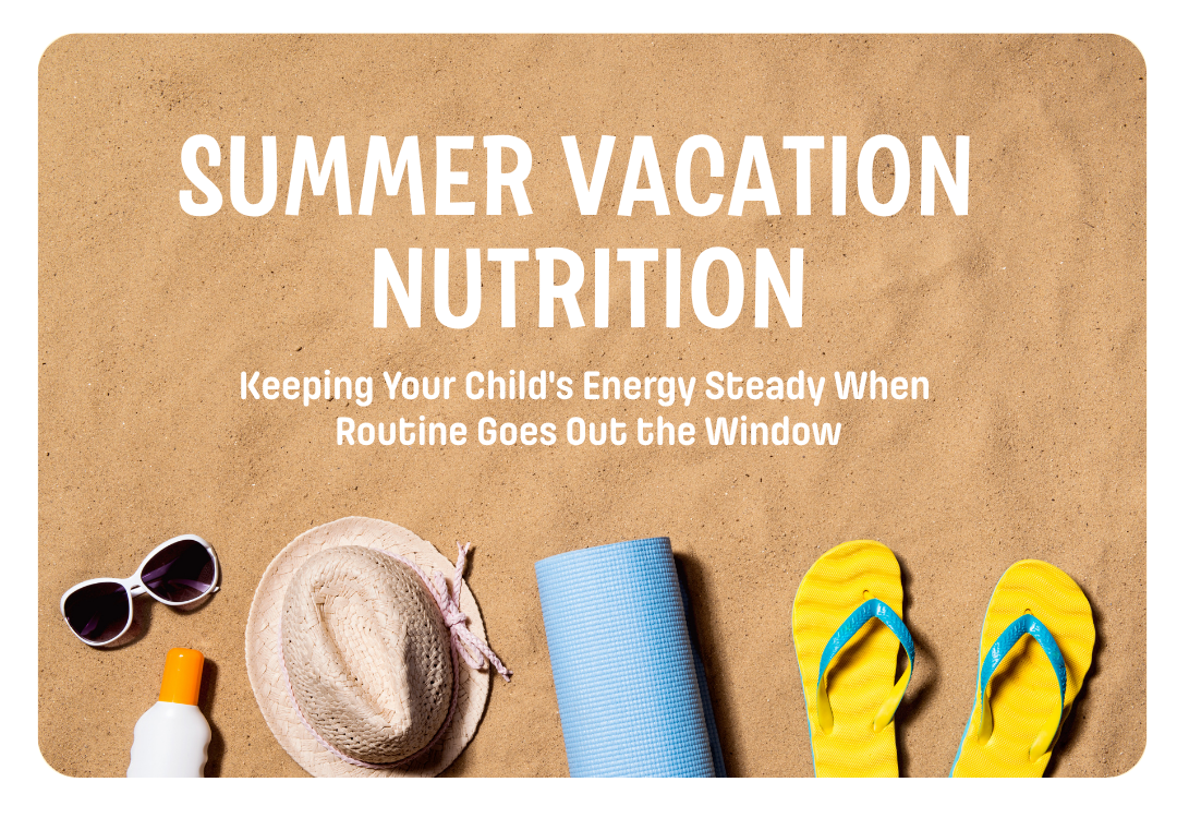 Summer Vacation Nutrition